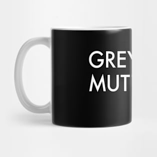 GREY LIVES... Mug